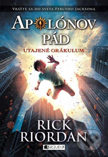Kniha: Apolónov pád 1: Utajené orákulum (Rick Riordan). Fragment, 2022 Kniha: Apolónov pád 1: Utajené orákulum (Rick Riordan). Fragment, 2022