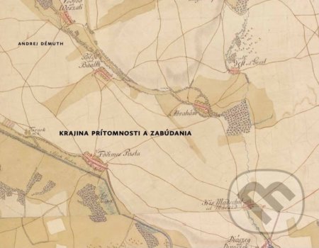 Kniha: Krajina prítomnosti a zabúdania (Andrej Démuth). Schola Philosophica, 2022 Kniha: Krajina prítomnosti a zabúdania (Andrej Démuth). Schola Philosophica, 2022