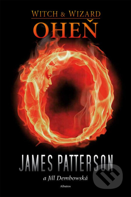 Kniha: Oheň (James Patterson a Jill Dembowská). Albatros CZ, 2013 Kniha: Oheň (James Patterson a Jill Dembowská). Albatros CZ, 2013