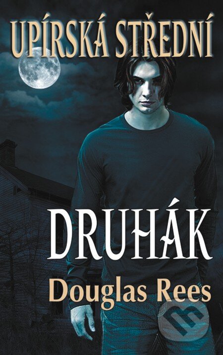 E-kniha: Upírská střední II. - Druhák (Douglas Rees). Baronet, 2012 E-kniha: Upírská střední II. - Druhák (Douglas Rees). Baronet, 2012