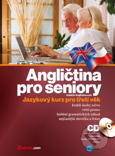 Kniha: Angličtina pro seniory (Edika). Edika, 2013 Kniha: Angličtina pro seniory (Edika). Edika, 2013