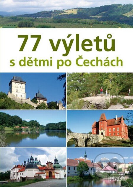 Kniha: 77 výletů s dětmi po Čechách (Ivo Paulík a kolektiv). Universum, 2013 Kniha: 77 výletů s dětmi po Čechách (Ivo Paulík a kolektiv). Universum, 2013