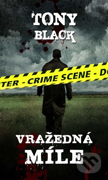 E-kniha: Vražedná míle (Tony Black). Baronet, 2013 E-kniha: Vražedná míle (Tony Black). Baronet, 2013