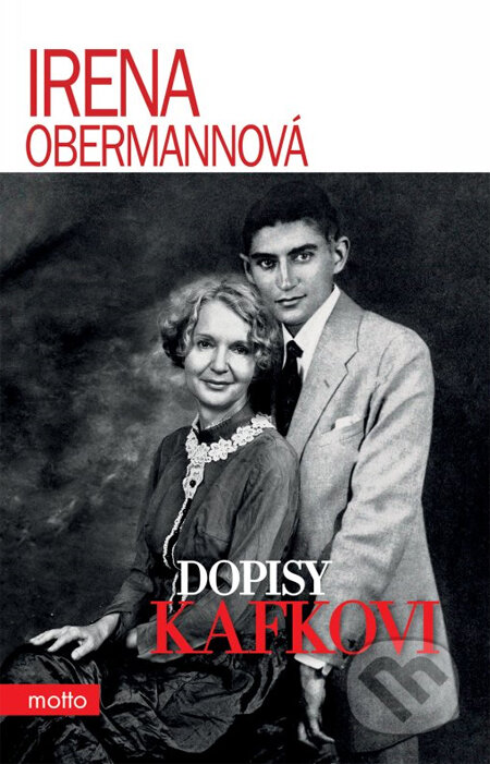 Kniha: Dopisy Kafkovi (Irena Obermannová). Motto, 2013 Kniha: Dopisy Kafkovi (Irena Obermannová). Motto, 2013