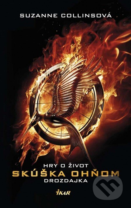 Kniha: Hry o život (trilógia) (Suzanne Collins). Ikar, 2013 Kniha: Hry o život (trilógia) (Suzanne Collins). Ikar, 2013