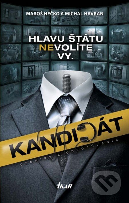 Kniha: Kandidát - Denníky z odpočúvania (Maroš Hečko a Michal Havran ml.). Ikar, 2013 Kniha: Kandidát - Denníky z odpočúvania (Maroš Hečko a Michal Havran ml.). Ikar, 2013