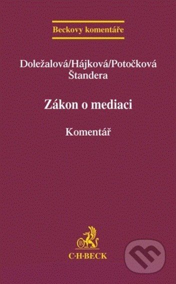 Zákon o mediaci - Martina Doležalová a kol., C. H. Beck, 2013