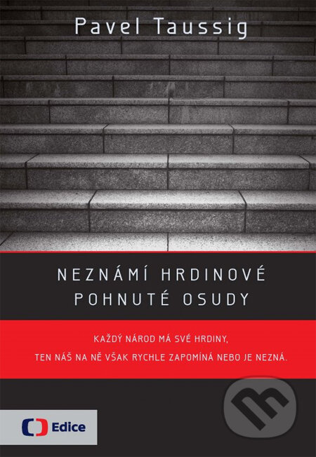 Kniha: Neznámí hrdinové: pohnuté osudy (Pavel Taussig). Edice ČT, 2013 Kniha: Neznámí hrdinové: pohnuté osudy (Pavel Taussig). Edice ČT, 2013