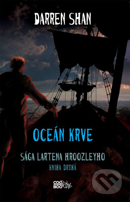 Kniha: Sága Lartena Hroozleyho (Oceán krve) (Darren Shan). CooBoo CZ, 2013 Kniha: Sága Lartena Hroozleyho (Oceán krve) (Darren Shan). CooBoo CZ, 2013