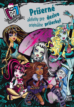 Kniha: Monster High: Príšerné aktivity pre desivo originálne príšerky! (Egmont SK). Egmont SK, 2013 Kniha: Monster High: Príšerné aktivity pre desivo originálne príšerky! (Egmont SK). Egmont SK, 2013