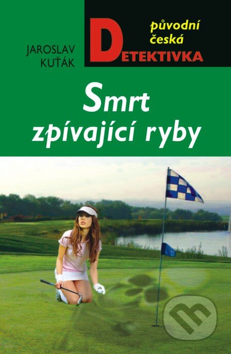 Smrt zpívající ryby - Jaroslav Kuťák, Moba, 2013