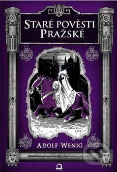 Kniha: Staré pověsti pražské (Adolf Wenig). Edice knihy Omega, 2013 Kniha: Staré pověsti pražské (Adolf Wenig). Edice knihy Omega, 2013