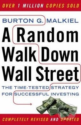 Kniha: A Random Walk Down Wall Street (Burton G. Malkiel). W. W. Norton & Company, 2008 Kniha: A Random Walk Down Wall Street (Burton G. Malkiel). W. W. Norton & Company, 2008