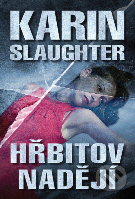 E-kniha: Hřbitov nadějí (Karin Slaughter). Domino, 2011 E-kniha: Hřbitov nadějí (Karin Slaughter). Domino, 2011