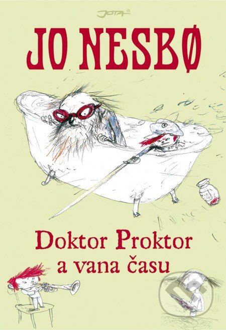 E-kniha: Doktor Proktor a vana času (Jo Nesbo). Jota, 2012 E-kniha: Doktor Proktor a vana času (Jo Nesbo). Jota, 2012