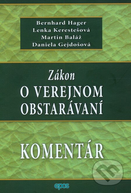 Kniha: Zákon o verejnom obstarávaní (Epos). Epos, 2013 Kniha: Zákon o verejnom obstarávaní (Epos). Epos, 2013