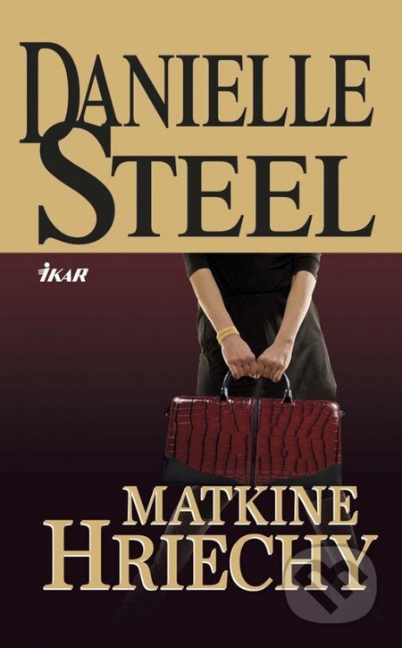 Kniha: Matkine hriechy (Danielle Steel). Ikar, 2013 Kniha: Matkine hriechy (Danielle Steel). Ikar, 2013