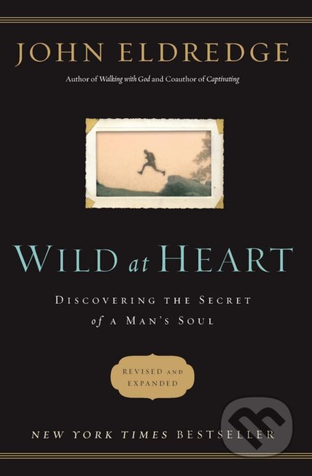Kniha: Wild at Heart (John Eldredge). Thomas Nelson Publishers, 2011 Kniha: Wild at Heart (John Eldredge). Thomas Nelson Publishers, 2011