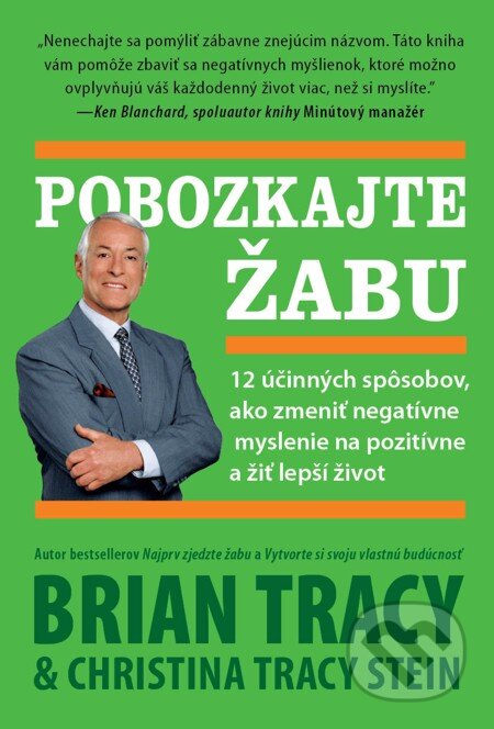 E-kniha: Pobozkajte žabu (Brian Tracy a Christina Tracy Stein). Eastone Books, 2012 E-kniha: Pobozkajte žabu (Brian Tracy a Christina Tracy Stein). Eastone Books, 2012