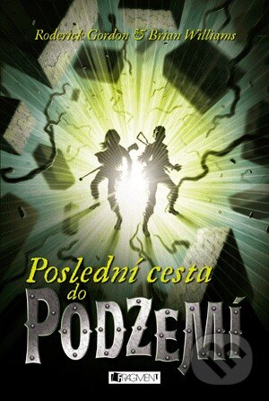 Kniha: Poslední cesta do Podzemí (Brian Williams a Roderick Gordon). Nakladatelství Fragment, 2013 Kniha: Poslední cesta do Podzemí (Brian Williams a Roderick Gordon). Nakladatelství Fragment, 2013
