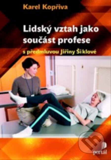 Kniha: Lidský vztah jako součást profese (Karel Kopřiva). Portál, 2013 Kniha: Lidský vztah jako součást profese (Karel Kopřiva). Portál, 2013