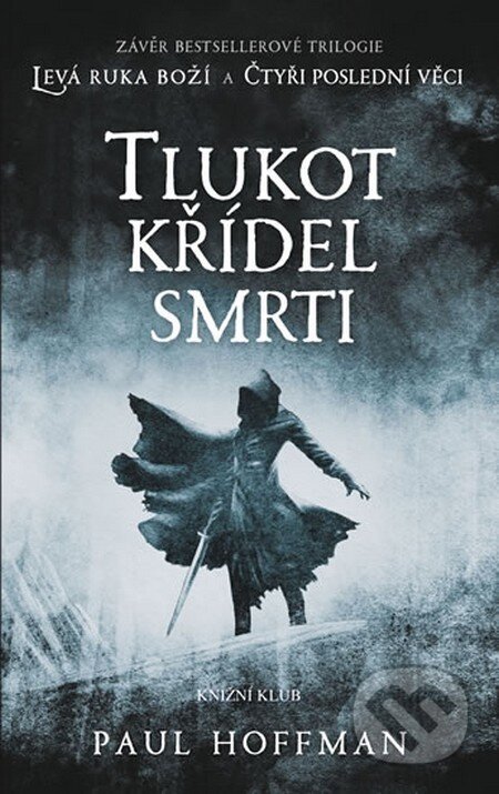 Kniha: Tlukot křídel smrti (Paul Hoffman). Knižní klub, 2013 Kniha: Tlukot křídel smrti (Paul Hoffman). Knižní klub, 2013