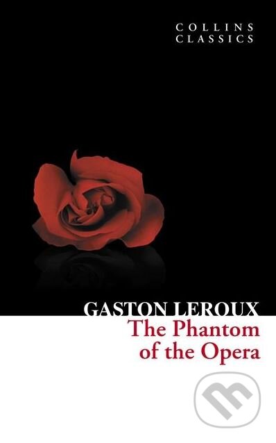 Kniha: The Phantom of the Opera (Gaston Leroux). HarperCollins, 2011 Kniha: The Phantom of the Opera (Gaston Leroux). HarperCollins, 2011