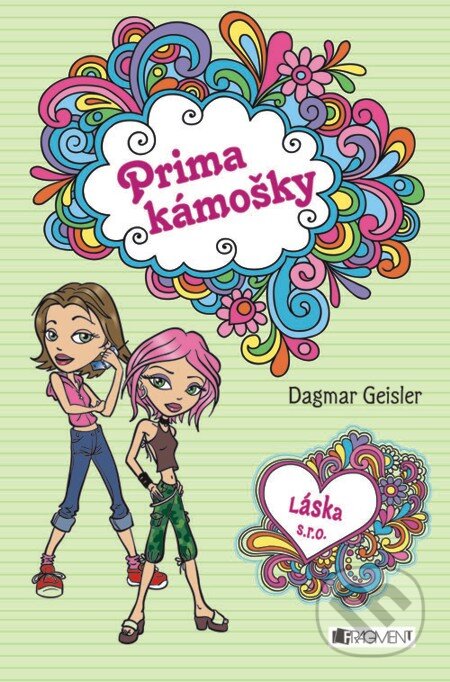 E-kniha: Láska s. r. o. – Prima kámošky (Dagmar Geisler). Nakladatelství Fragment, 2013 E-kniha: Láska s. r. o. – Prima kámošky (Dagmar Geisler). Nakladatelství Fragment, 2013