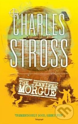 The Jennifer Morgue - Charles Stross, Orbit, 2013