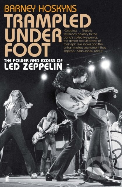 Kniha: Trampled Under Foot (Barney Hoskyns). Faber and Faber, 2013 Kniha: Trampled Under Foot (Barney Hoskyns). Faber and Faber, 2013