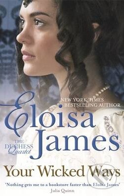 Kniha: Your Wicked Ways (Eloisa James). Piatkus, 2013 Kniha: Your Wicked Ways (Eloisa James). Piatkus, 2013
