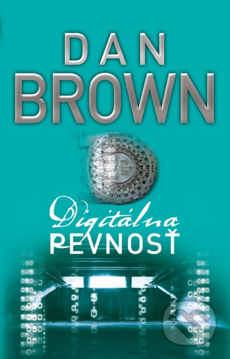 Kniha: Digitálna pevnosť (brožovaná väzba) (Dan Brown). Slovart, 2013 Kniha: Digitálna pevnosť (brožovaná väzba) (Dan Brown). Slovart, 2013