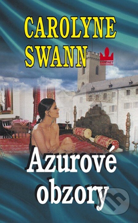 E-kniha: Azurové obzory (Carolyne Swann). Baronet, 2011 E-kniha: Azurové obzory (Carolyne Swann). Baronet, 2011