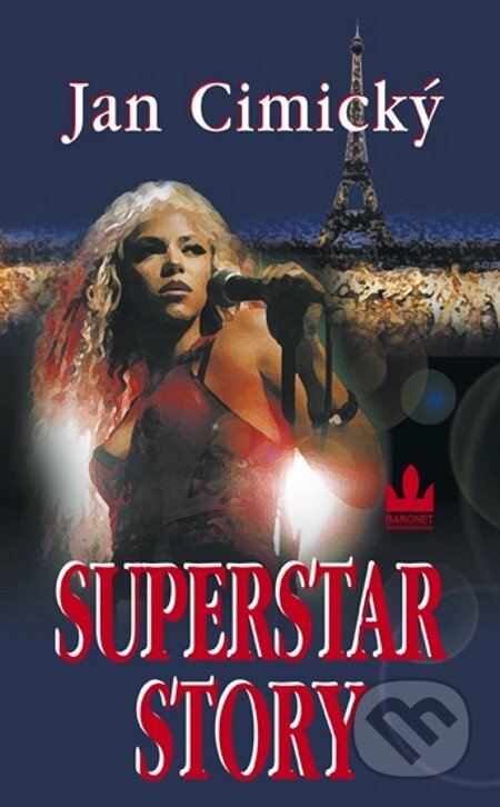 E-kniha: Superstar story (Jan Cimický). Baronet, 2004 E-kniha: Superstar story (Jan Cimický). Baronet, 2004