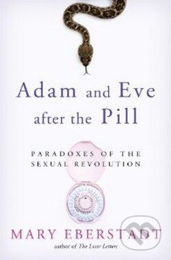 Kniha: Adam and Eve After the Pill (Mary Eberstadt). Ignatius Press, 2013 Kniha: Adam and Eve After the Pill (Mary Eberstadt). Ignatius Press, 2013