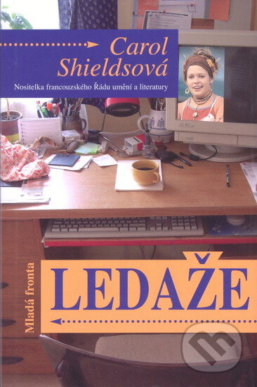 Kniha: Ledaže (Carol Shields). Mladá fronta, 2004 Kniha: Ledaže (Carol Shields). Mladá fronta, 2004