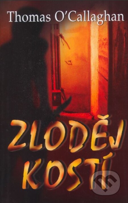 Kniha: Zloděj kostí (Thomas O´Callaghan). Domino, 2006 Kniha: Zloděj kostí (Thomas O´Callaghan). Domino, 2006