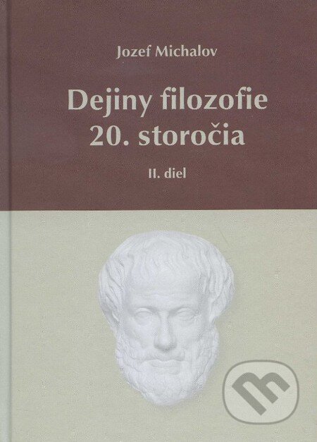 Kniha: Dejiny filozofie 20. storočia (Jozef Michalov). Herba, 2013 Kniha: Dejiny filozofie 20. storočia (Jozef Michalov). Herba, 2013