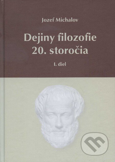 Kniha: Dejiny filozofie 20. storočia (Jozef Michalov). Herba, 2013 Kniha: Dejiny filozofie 20. storočia (Jozef Michalov). Herba, 2013
