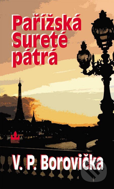E-kniha: Pařížská S?rete pátrá (V.P. Borovička). Baronet, 2007 E-kniha: Pařížská S?rete pátrá (V.P. Borovička). Baronet, 2007