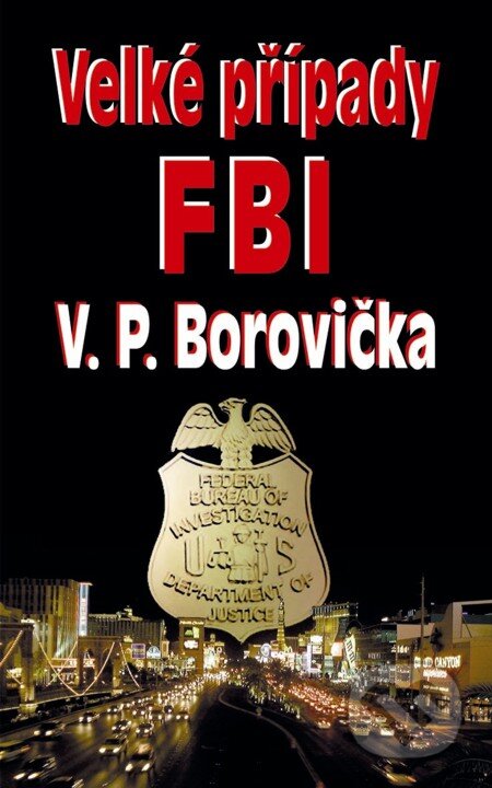 E-kniha: Velké případy FBI (V.P. Borovička). Baronet, 2008 E-kniha: Velké případy FBI (V.P. Borovička). Baronet, 2008