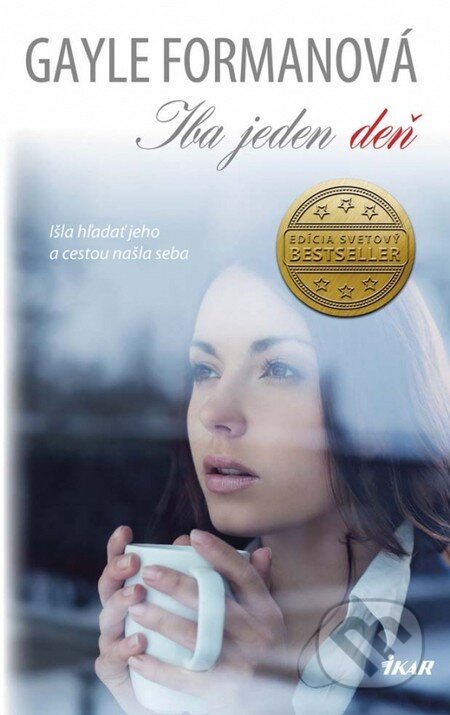 Kniha: Iba jeden deň (Gayle Forman). Ikar, 2013 Kniha: Iba jeden deň (Gayle Forman). Ikar, 2013