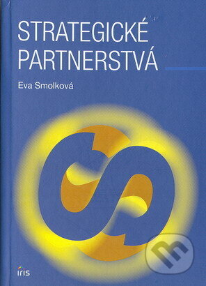 Kniha: Strategické partnerstvá (Eva Smolková). IRIS, 2005 Kniha: Strategické partnerstvá (Eva Smolková). IRIS, 2005
