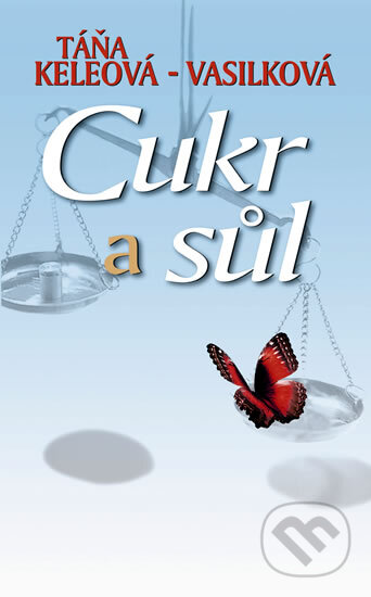 Kniha: Cukr a sůl (Táňa Keleová-Vasilková). NOXI, 2006 Kniha: Cukr a sůl (Táňa Keleová-Vasilková). NOXI, 2006