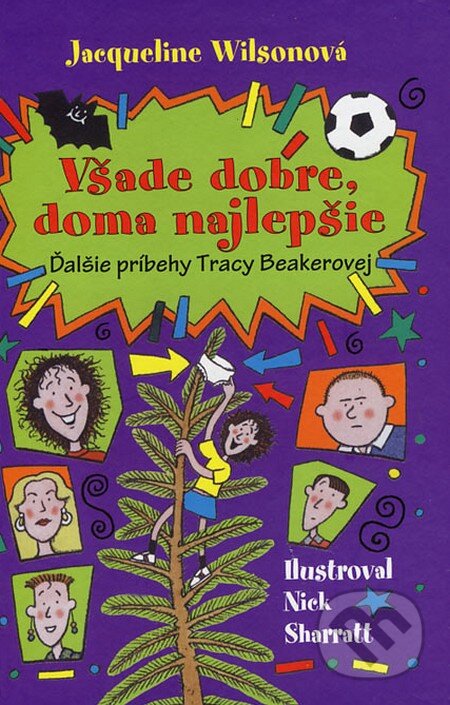 Kniha: Všade dobre, doma najlepšie (Jacqueline Wilson). Slovart, 2013 Kniha: Všade dobre, doma najlepšie (Jacqueline Wilson). Slovart, 2013