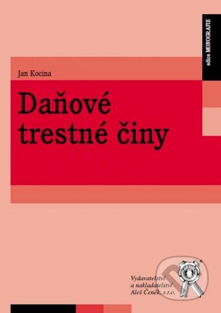 Kniha: Daňové trestné činy (Jan Kocina). Aleš Čeněk, 2014 Kniha: Daňové trestné činy (Jan Kocina). Aleš Čeněk, 2014