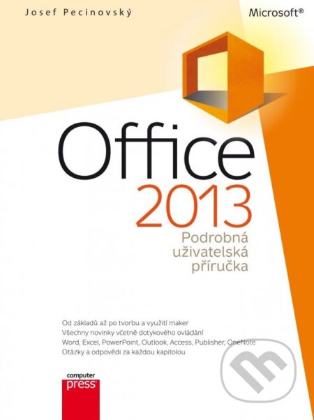 Kniha: Office 2013 (Josef Pecinovský). Computer Press, 2013 Kniha: Office 2013 (Josef Pecinovský). Computer Press, 2013