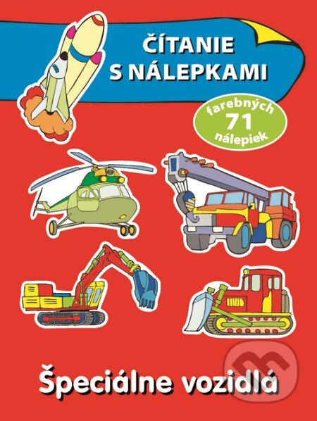 Kniha: Čítanie s nálepkami - Špeciálne vozidlá (Slovart). Slovart, 2013 Kniha: Čítanie s nálepkami - Špeciálne vozidlá (Slovart). Slovart, 2013