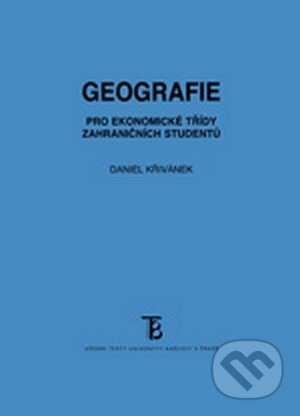 Kniha: Geografie pro ekonomické třídy zahraničních studentů (Daniel Křivánek). Karolinum, 2013 Kniha: Geografie pro ekonomické třídy zahraničních studentů (Daniel Křivánek). Karolinum, 2013