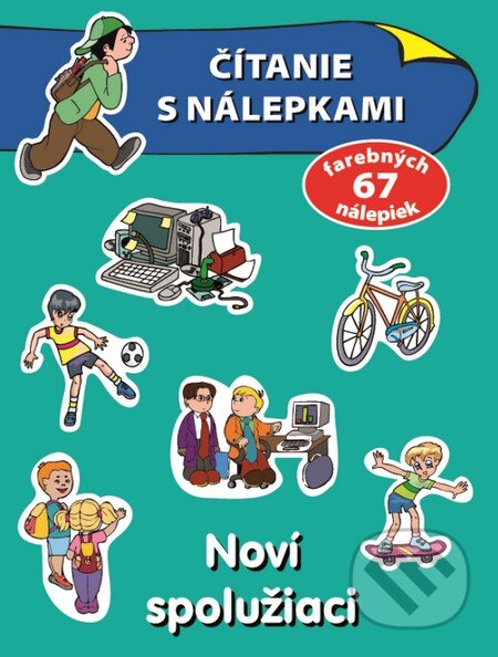 Kniha: Čítanie s nálepkami - Noví spolužiaci (Slovart). Slovart, 2013 Kniha: Čítanie s nálepkami - Noví spolužiaci (Slovart). Slovart, 2013